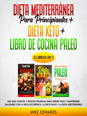 cover image of Dieta Mediterránea Para Principiantes + Dieta Keto + Libro de Cocina Paleo
